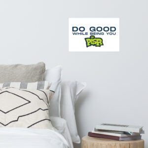 Do Good While Being You + PISR Logo - Poster - Image 6