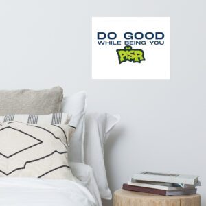 Do Good While Being You + PISR Logo - Poster - Image 9