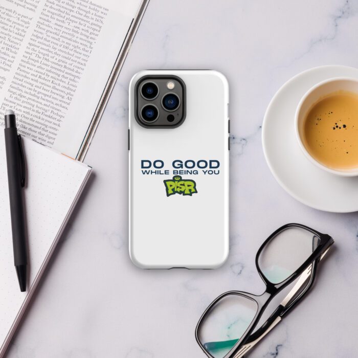 Do Good While Being You + PISR Logo - Tough Case for iPhone®