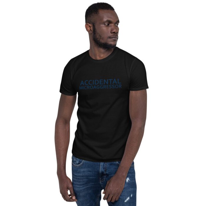 Accidental Microaggressor - Short-Sleeve Unisex T-Shirt - Image 3