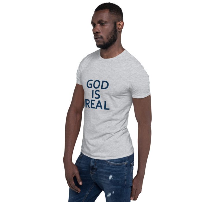 God is Real - Short-Sleeve Unisex T-Shirt - Image 9