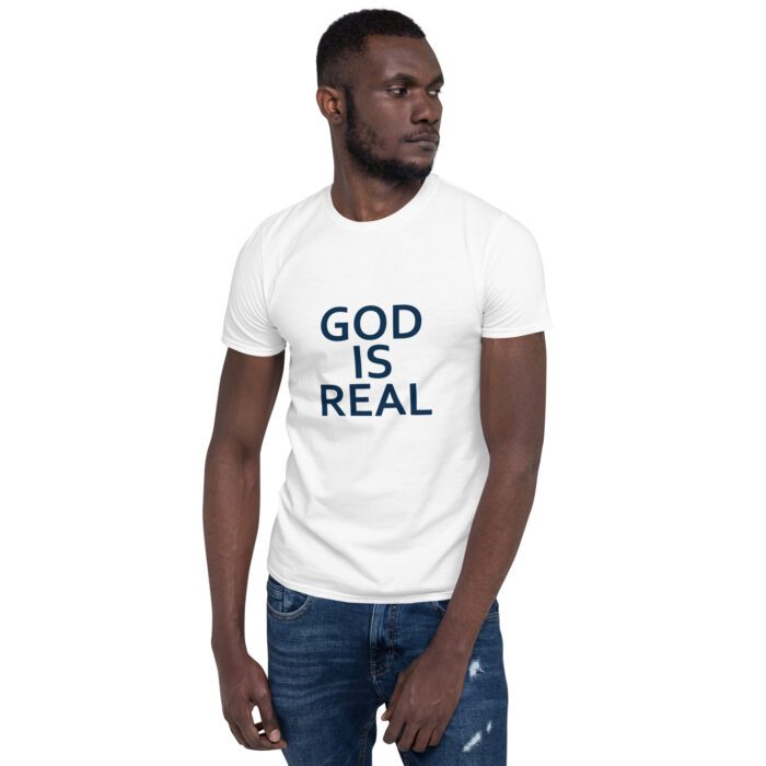 God is Real - Short-Sleeve Unisex T-Shirt - Image 10