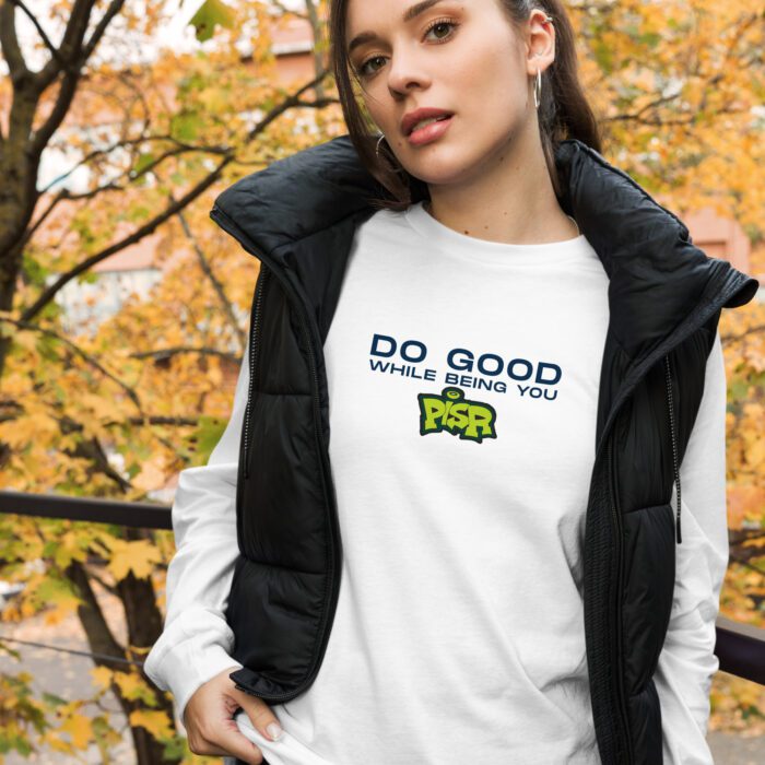 Do Good While Being You + PISR Logo -  Unisex Long Sleeve Tee - Image 5