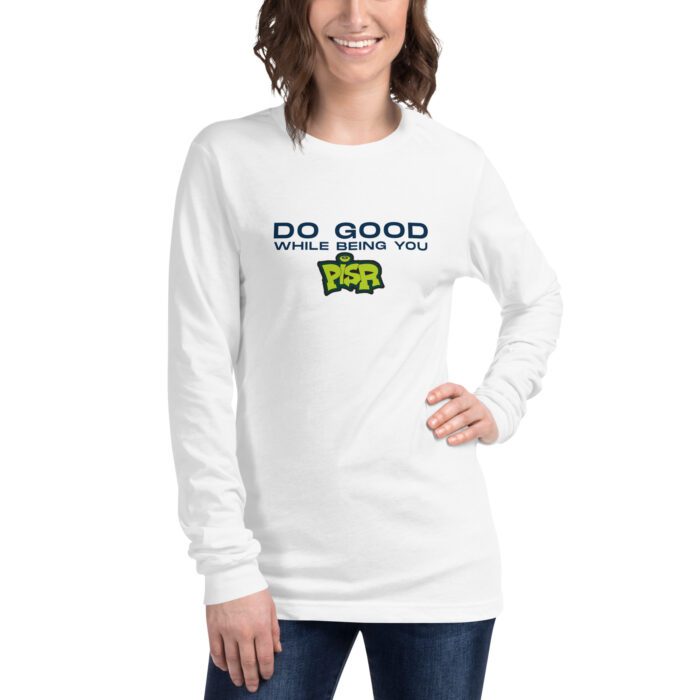 Do Good While Being You + PISR Logo -  Unisex Long Sleeve Tee - Image 14