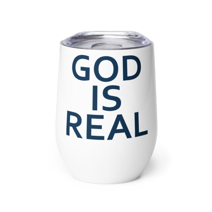 God is Real - Wine tumbler