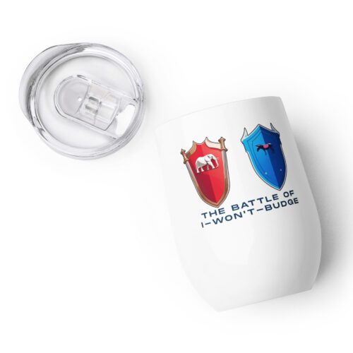 Battle of I-Won't-Budge - Wine tumbler