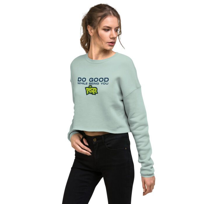 Do Good While Being You + PISR Logo - Crop Sweatshirt