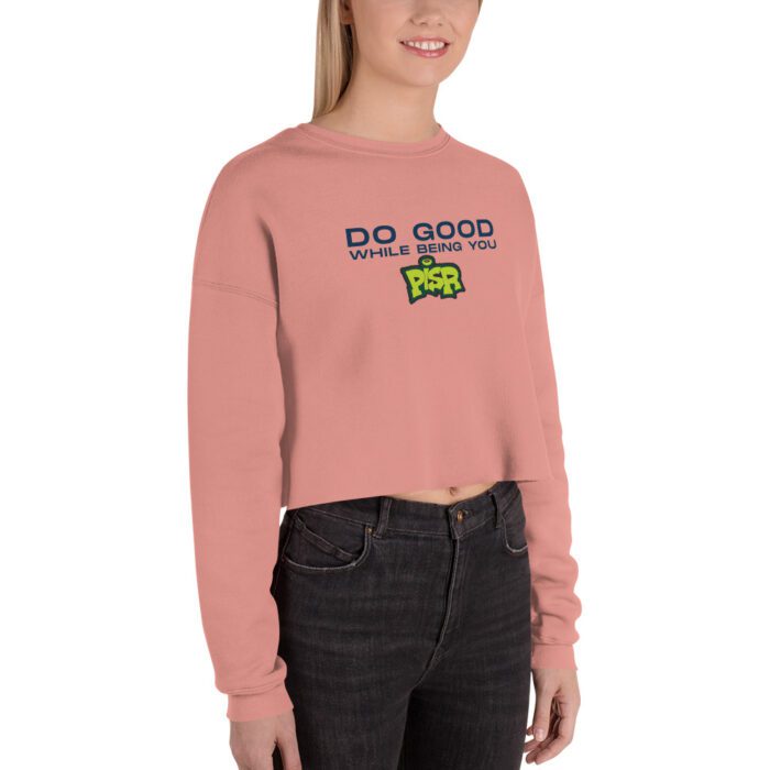 Do Good While Being You + PISR Logo - Crop Sweatshirt - Image 3