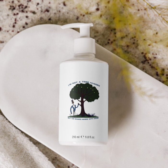Im-Not-a-Tree-Hugger-But-I-Do-Shake-Hands-With-Wood - Floral hand & body lotion
