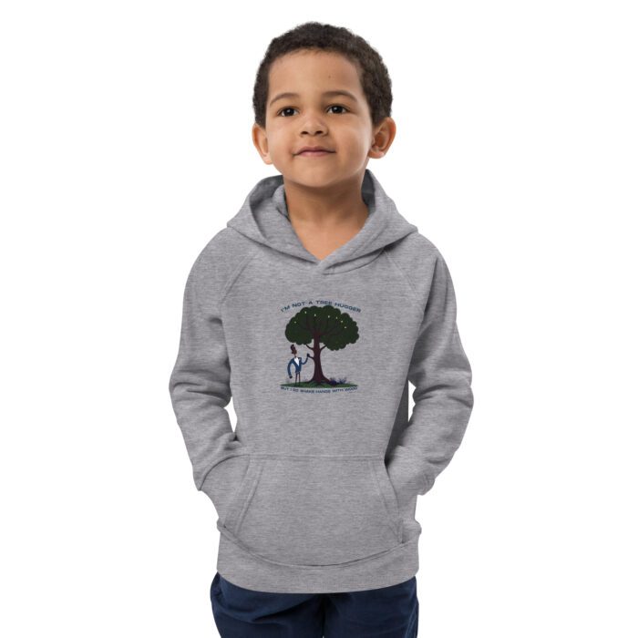 Im-Not-a-Tree-Hugger-But-I-Do-Shake-Hands-With-Wood -Kids eco hoodie