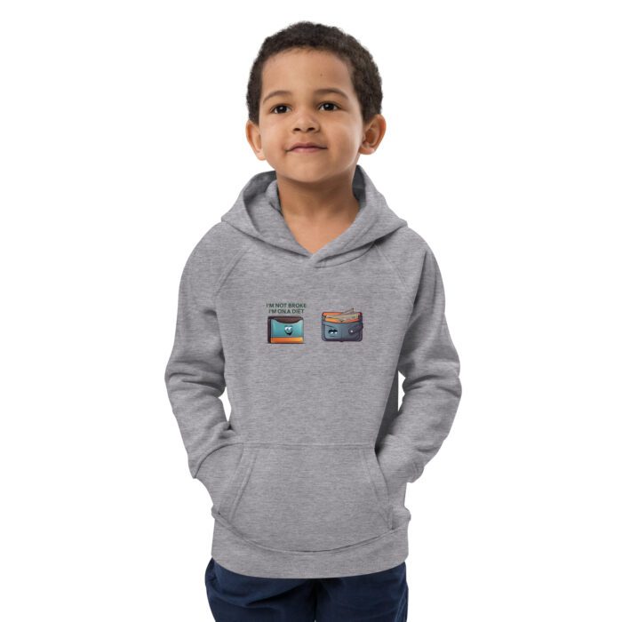 Im-Not-Broke,-Im-on-a-Diet - Kids eco hoodie
