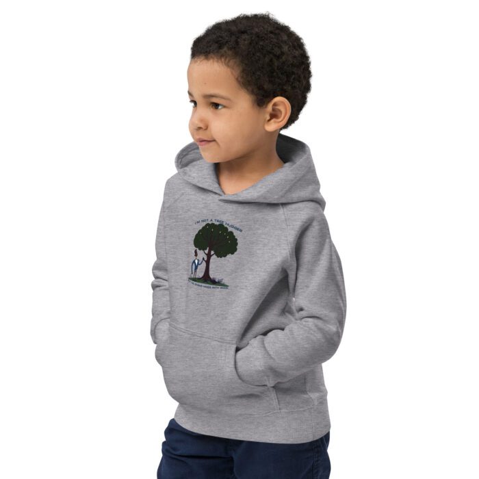 Im-Not-a-Tree-Hugger-But-I-Do-Shake-Hands-With-Wood -Kids eco hoodie - Image 10