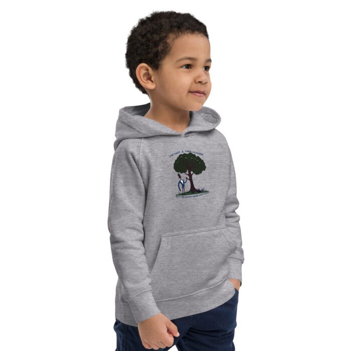 Im-Not-a-Tree-Hugger-But-I-Do-Shake-Hands-With-Wood -Kids eco hoodie - Image 9