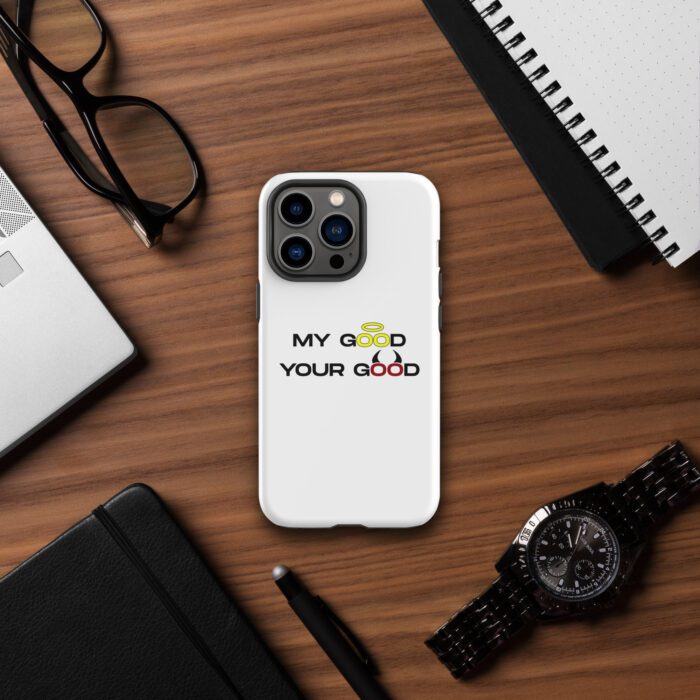 My-Good-Your-Good - Tough Case for iPhone® - Image 11