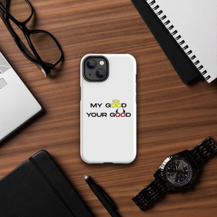 My-Good-Your-Good - Tough Case for iPhone® - Image 13