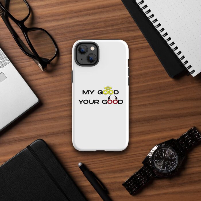 My-Good-Your-Good - Tough Case for iPhone® - Image 14