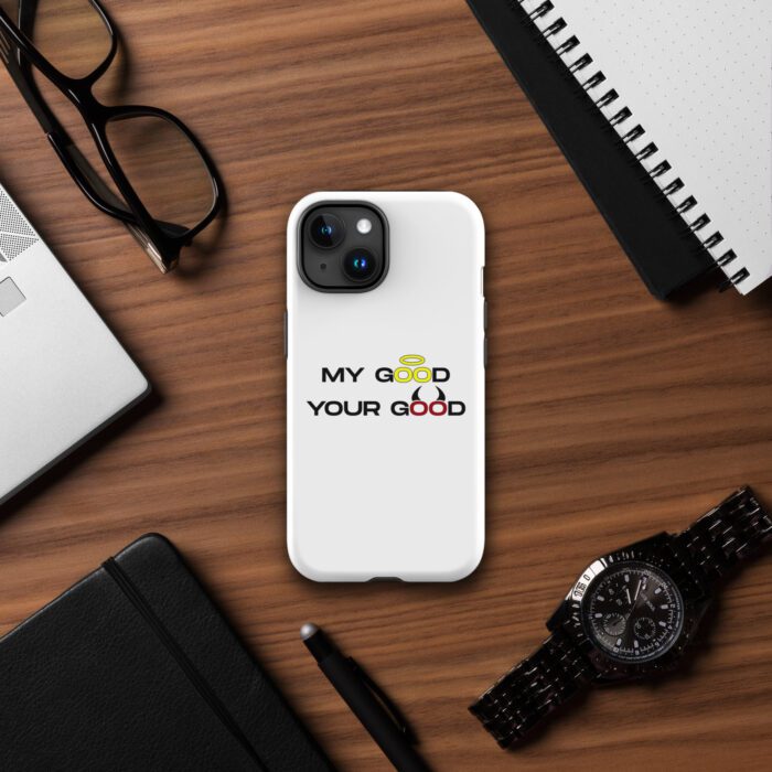 My-Good-Your-Good - Tough Case for iPhone® - Image 17