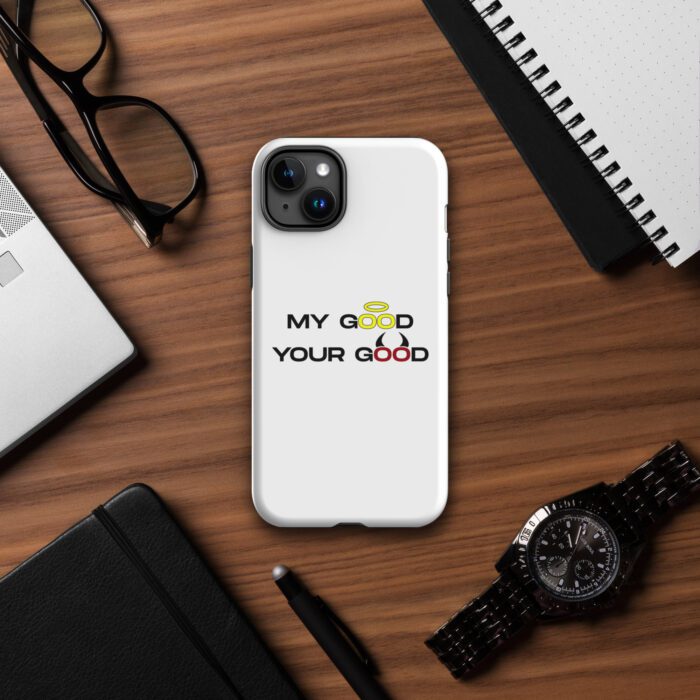 My-Good-Your-Good - Tough Case for iPhone® - Image 18