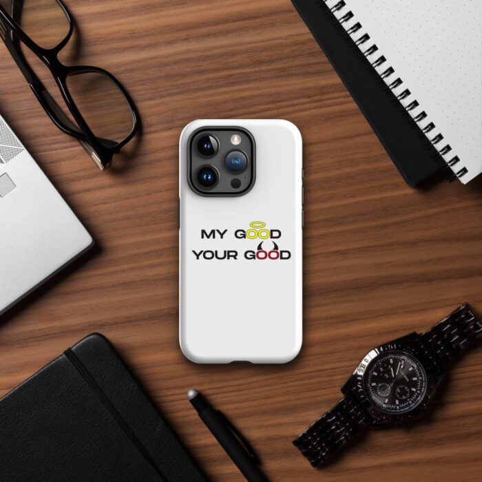 My-Good-Your-Good - Tough Case for iPhone® - Image 19