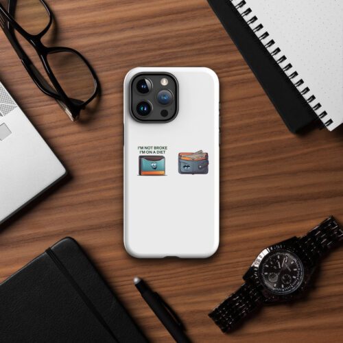 Im-Not-Broke,-Im-on-a-Diet - Tough Case for iPhone®