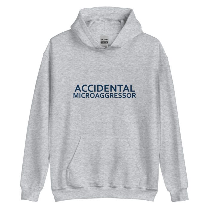 Accidental Microaggressor - Unisex Hoodie