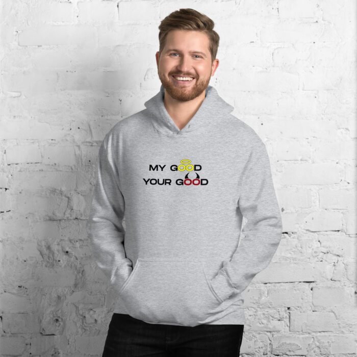 My-Good-Your-Good - Unisex Hoodie - Image 2