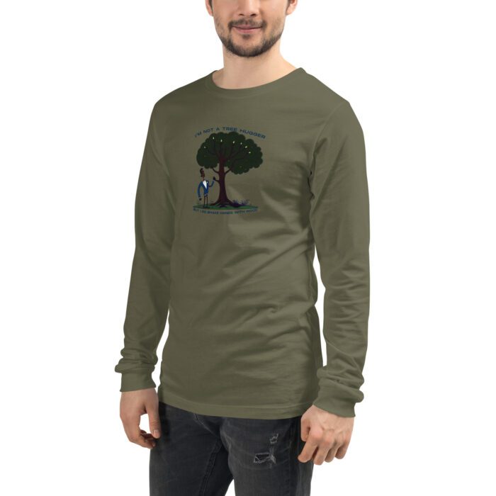 Im-Not-a-Tree-Hugger-But-I-Do-Shake-Hands-With-Wood - Unisex Long Sleeve Tee - Image 6