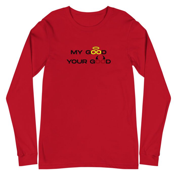 My-Good-Your-Good - Unisex Long Sleeve Tee - Image 5