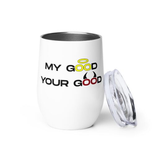 My-Good-Your-Good - Wine tumbler