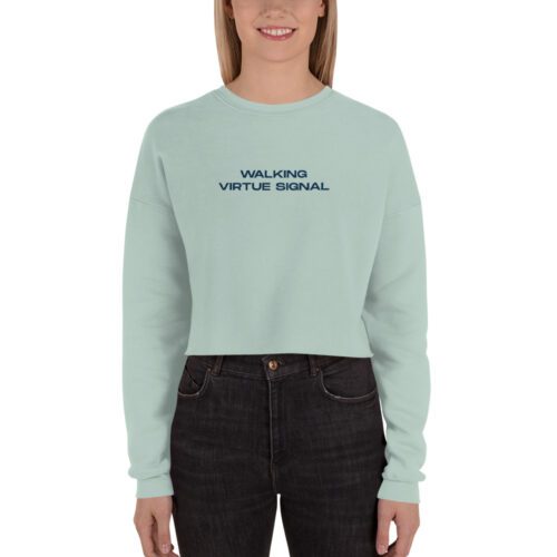 Walking-Virtue-Signal - Crop Sweatshirt