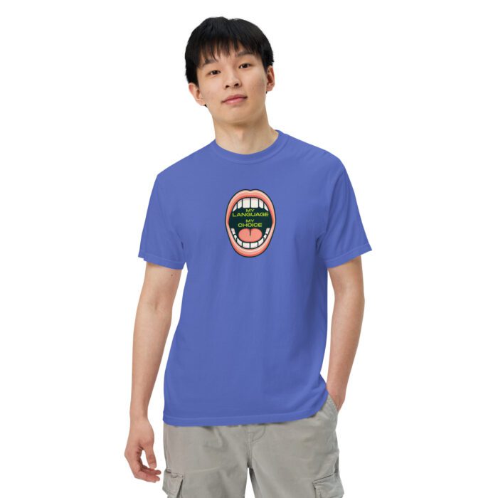 My Language My Choice - Unisex garment-dyed heavyweight t-shirt