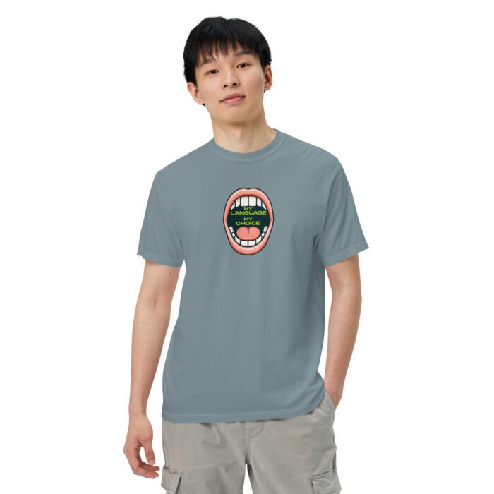 My Language My Choice - Unisex garment-dyed heavyweight t-shirt