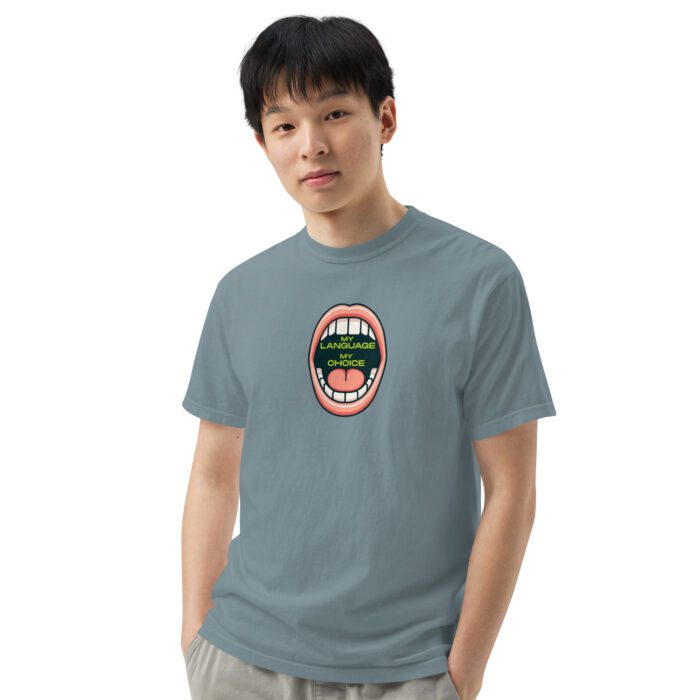 My Language My Choice - Unisex garment-dyed heavyweight t-shirt
