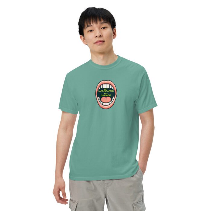 My Language My Choice - Unisex garment-dyed heavyweight t-shirt