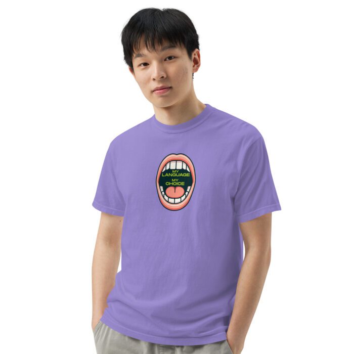 My Language My Choice - Unisex garment-dyed heavyweight t-shirt