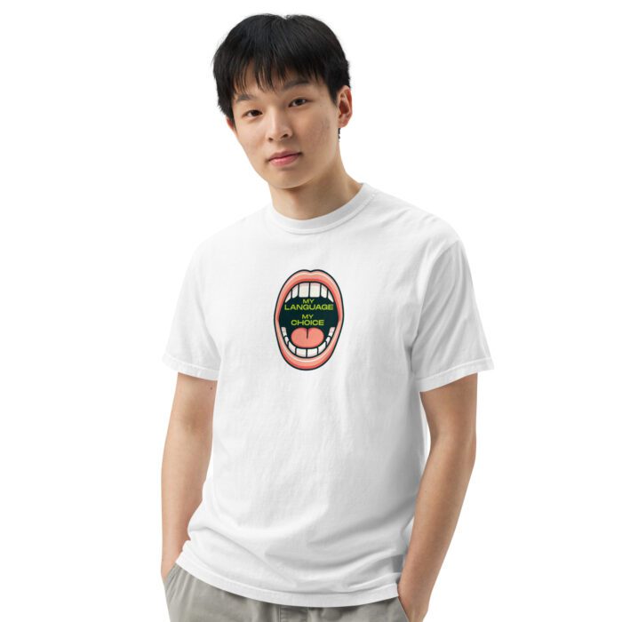 My Language My Choice - Unisex garment-dyed heavyweight t-shirt