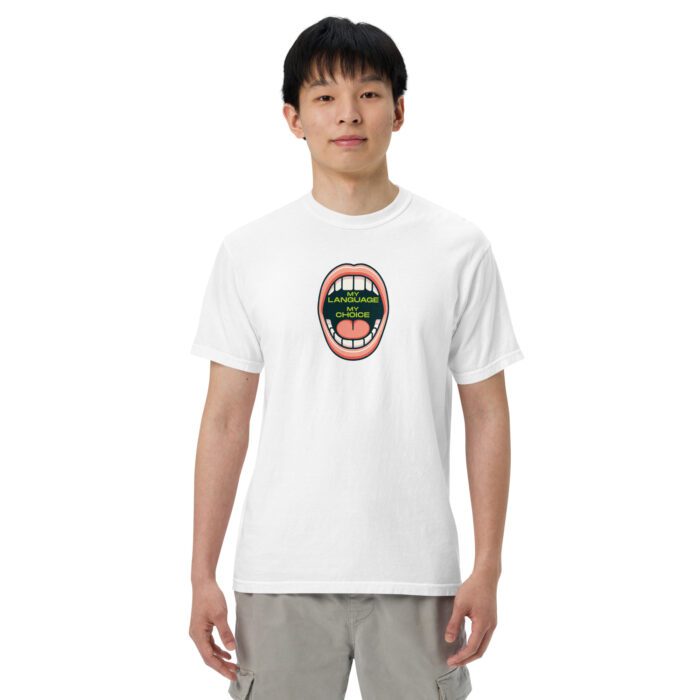 My Language My Choice - Unisex garment-dyed heavyweight t-shirt