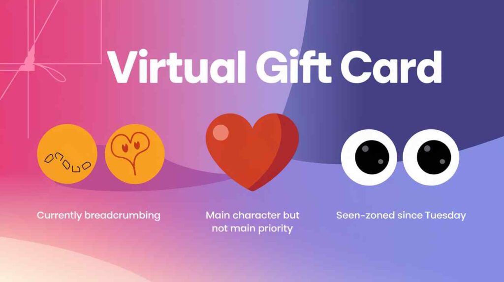 A virtual gift card interface with relationship status options including "Currently Breadcrumbing," "Main Character but Not Main Priority," and "Seen-Zoned Since Tuesday"